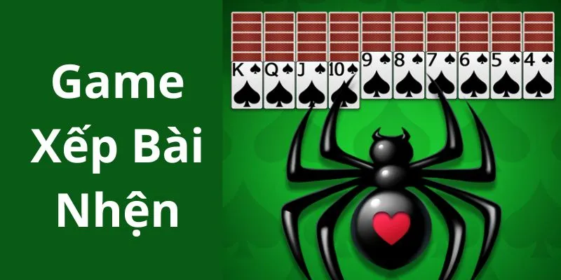 Game Xếp Bài Nhện -Trò Chơi Kinh Điển Hay Nhất Mọi Thời Đại