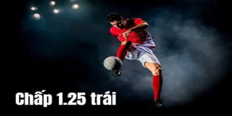Kèo Chấp 1/1.5 Là Gì - Cách Chơi Luôn Thắng Cho Cược Thủ